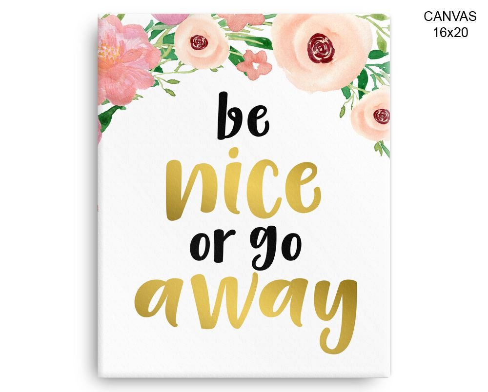 Be Nice Behave Print, Beautiful Wall Art with Frame and Canvas options available Decor
