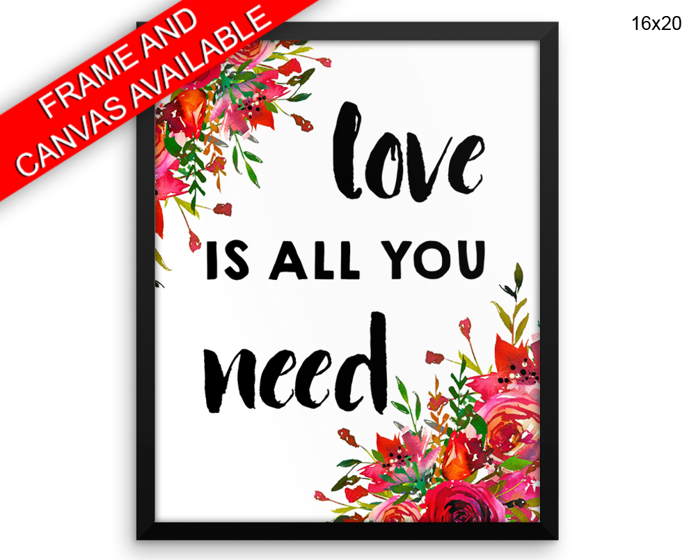 Love Is All You Need Print, Beautiful Wall Art with Frame and Canvas options available Watercolor
