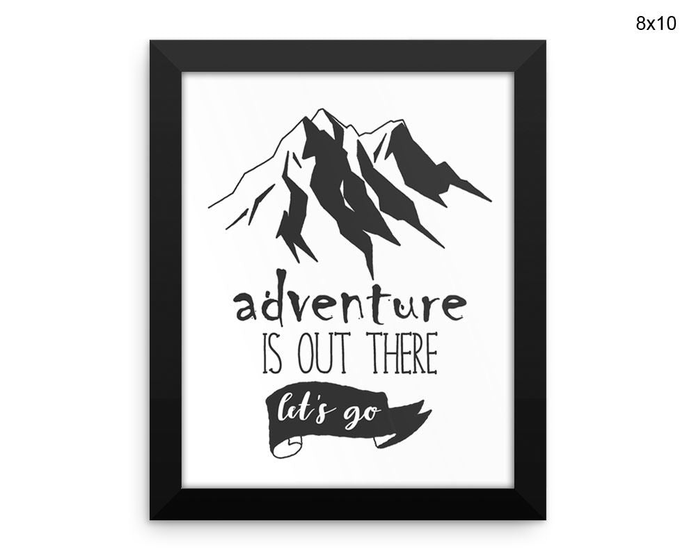 Adventure Is Out There Print, Beautiful Wall Art with Frame and Canvas options available Office