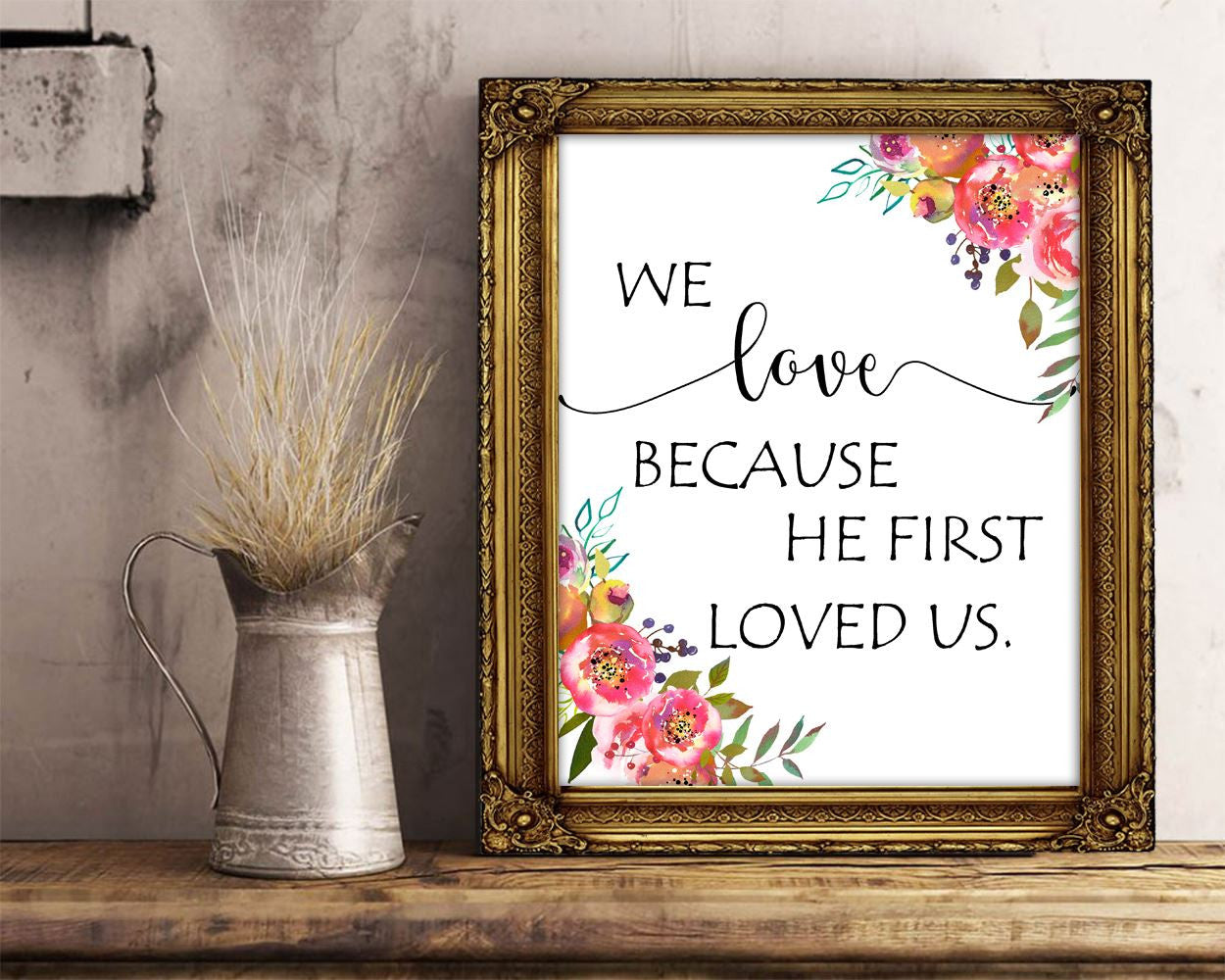 Wall Art We Love Because He First Loved Us Digital Print We Love Because He First Loved Us Poster Art We Love Because He First Loved Us Wall - Digital Download
