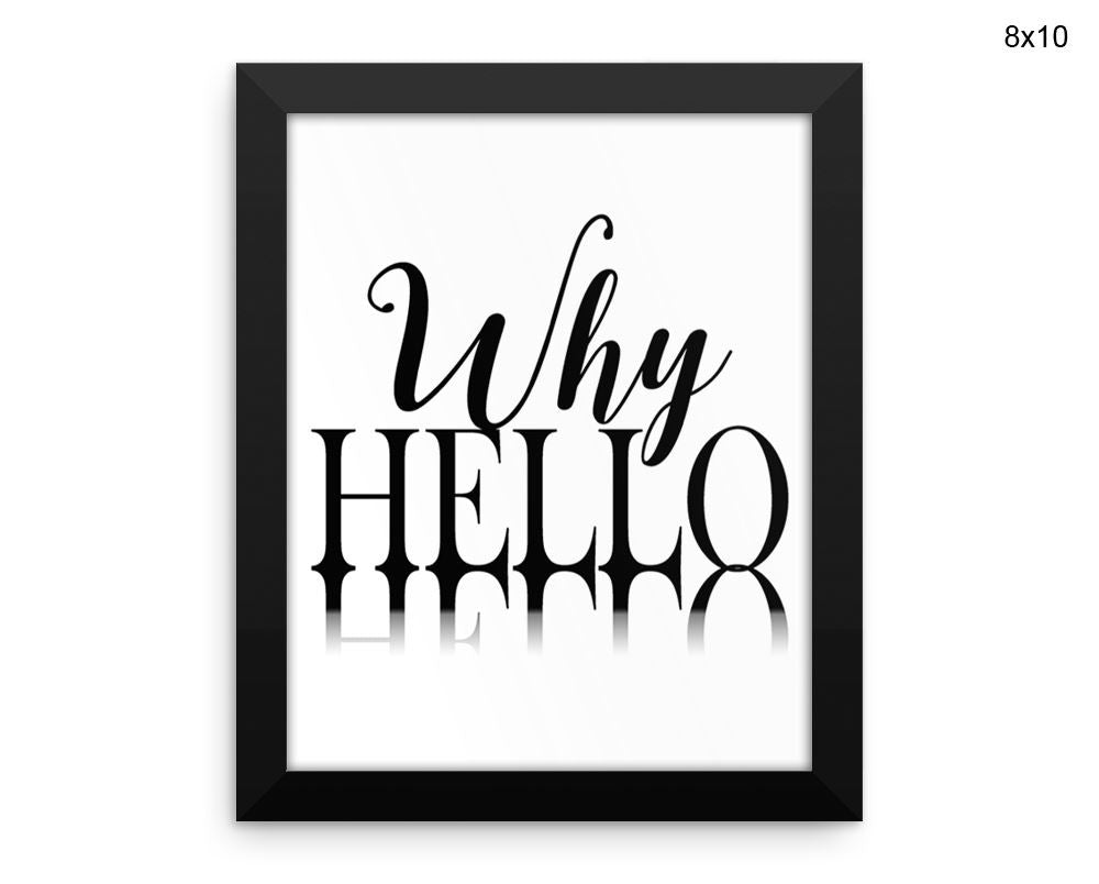 Why Hello Print, Beautiful Wall Art with Frame and Canvas options available Typography Decor