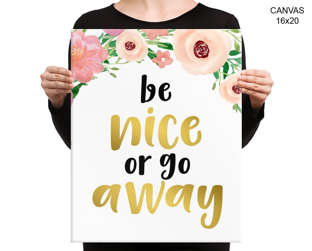 Be Nice Behave Print, Beautiful Wall Art with Frame and Canvas options available Decor