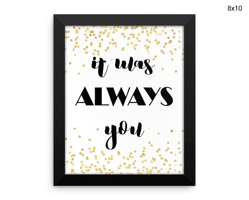 It Was Always You Print, Beautiful Wall Art with Frame and Canvas options available Love Decor