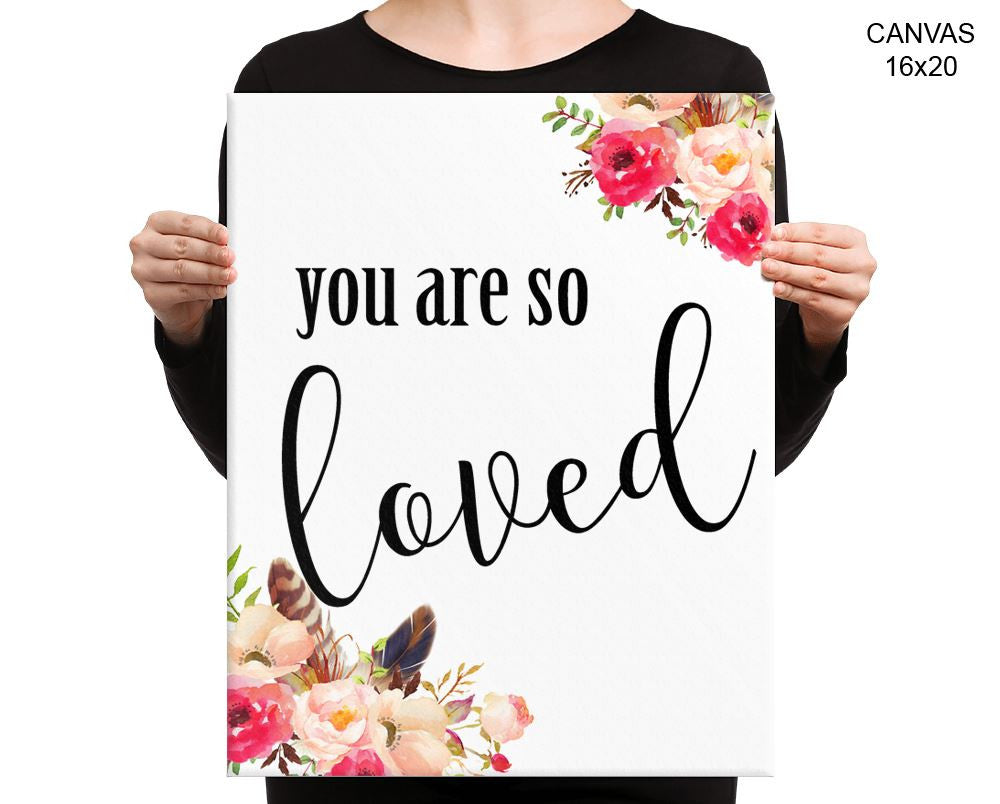 You Are So Loved Print, Beautiful Wall Art with Frame and Canvas options available Typography Decor