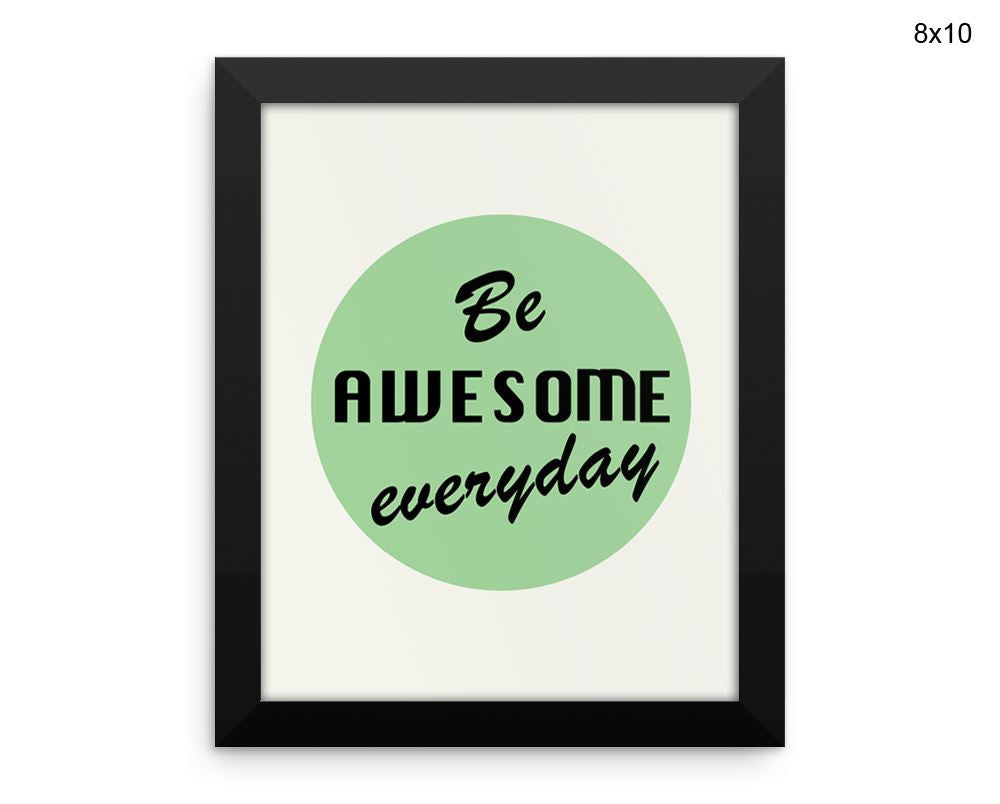 Awesome Print, Beautiful Wall Art with Frame and Canvas options available Motivation Decor