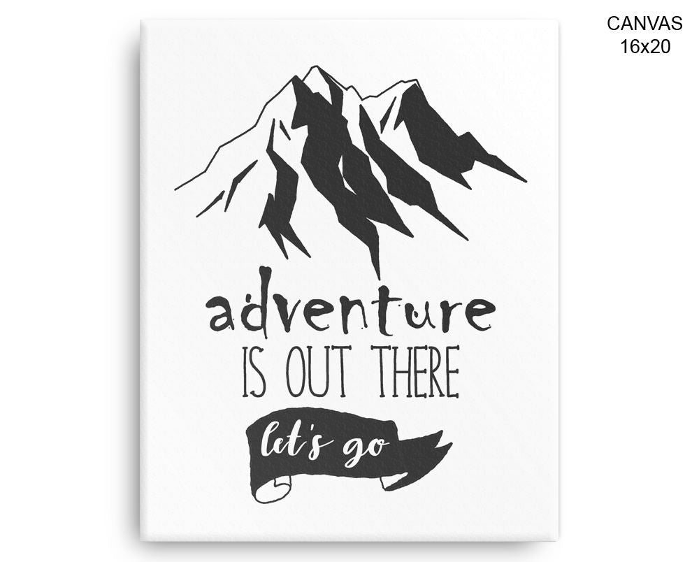 Adventure Is Out There Print, Beautiful Wall Art with Frame and Canvas options available Office