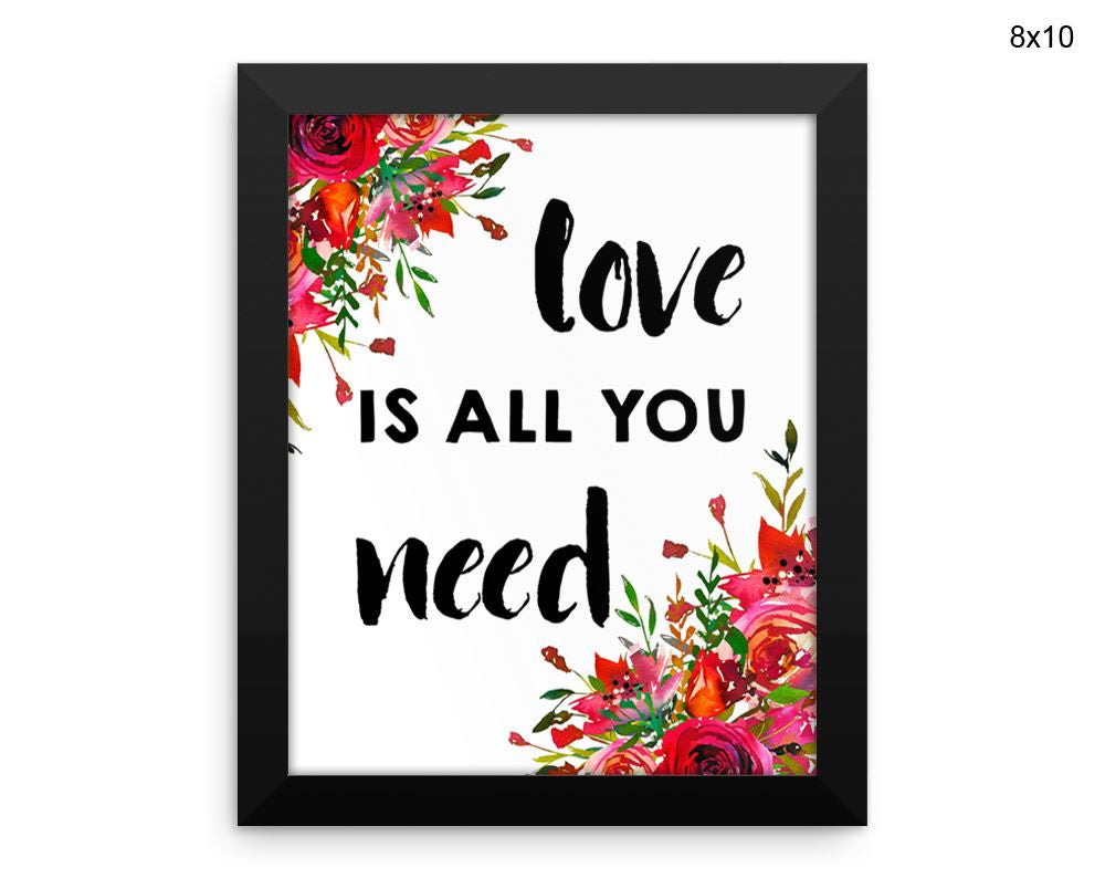 Love Is All You Need Print, Beautiful Wall Art with Frame and Canvas options available Watercolor