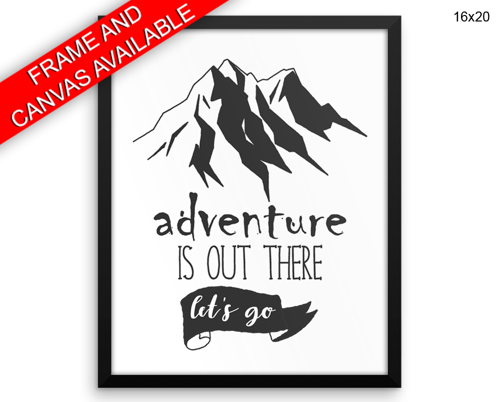 Adventure Is Out There Print, Beautiful Wall Art with Frame and Canvas options available Office