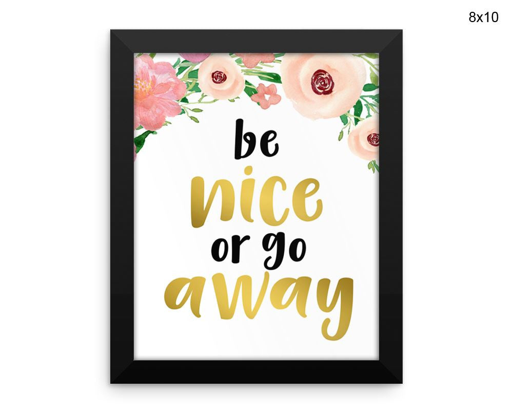 Be Nice Behave Print, Beautiful Wall Art with Frame and Canvas options available Decor