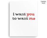 I Want You Print, Beautiful Wall Art with Frame and Canvas options available Love Decor