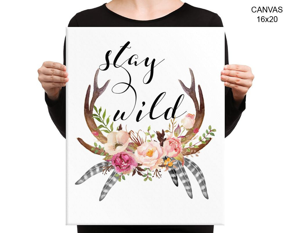 Stay Wild Print, Beautiful Wall Art with Frame and Canvas options available  Decor