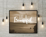 Wall Decor Life Is Beautiful Printable Life Is Beautiful Prints Life Is Beautiful Sign Life Is Beautiful Photography Art Life Is Beautiful - Digital Download
