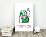 Cow Framed Print Available Thirsty Canvas Print Available Cow Kitchen Art Thirsty Kitchen Print Cow Printed Thirsty drink milk print - Digital Download