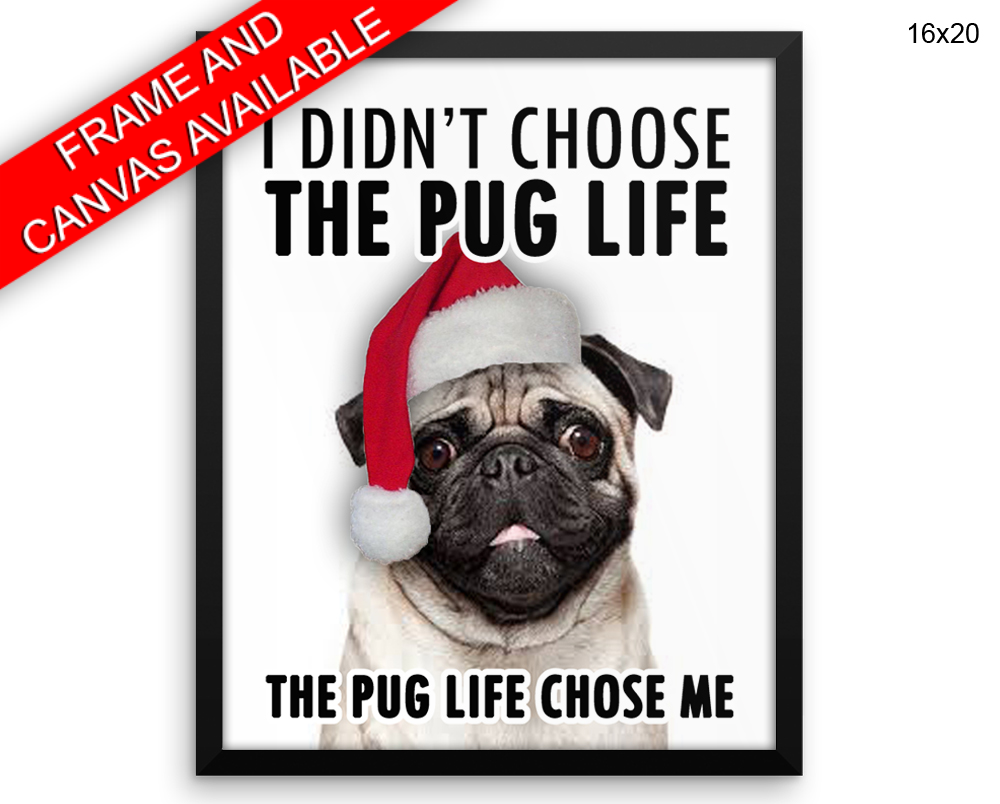 Pug Life Print, Beautiful Wall Art with Frame and Canvas options available Dogs Decor