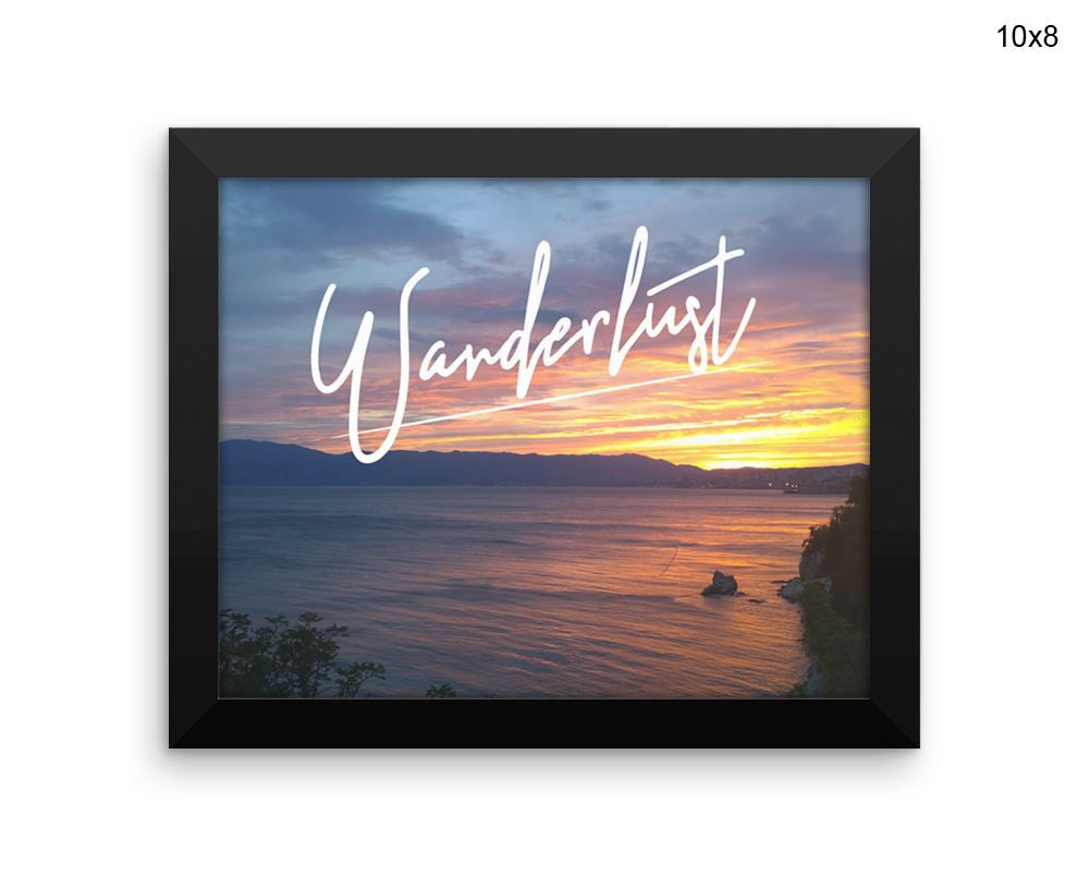 Wanderlust Print, Beautiful Wall Art with Frame and Canvas options available Inspirational Decor