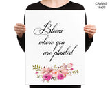 Bloom Where You Are Planted Print, Beautiful Wall Art with Frame and Canvas options available