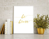 Gold Framed Print Available Brave Canvas Print Available Gold Kids Art Brave Kids Print Gold Printed Brave Gold Foil Print Be Brave Gold Art - Digital Download
