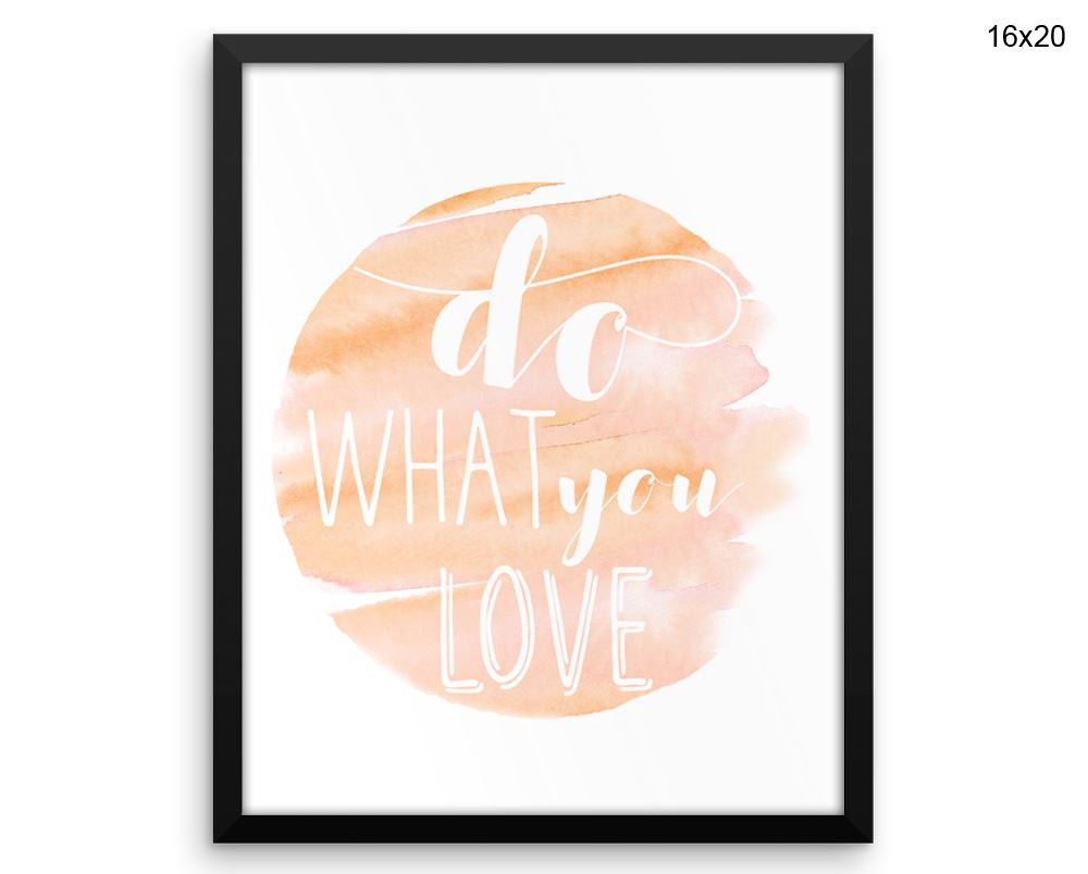 Do What You Love Print, Beautiful Wall Art with Frame and Canvas options available  Decor