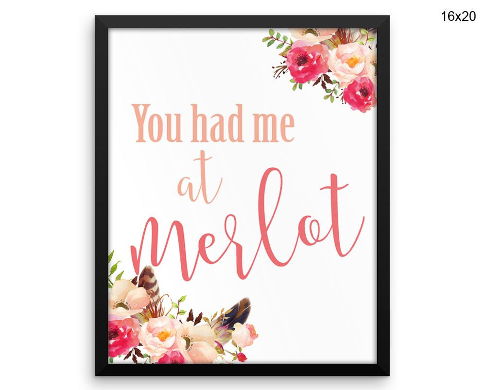 You Had Me At Merlot Print, Beautiful Wall Art with Frame and Canvas options available Funny Decor