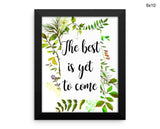 The Best Is Yet To Come Print, Beautiful Wall Art with Frame and Canvas options available  Decor