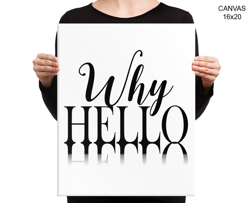 Why Hello Print, Beautiful Wall Art with Frame and Canvas options available Typography Decor