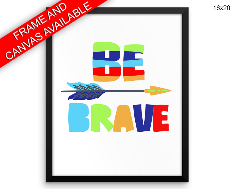 Brave Colorful Print, Beautiful Wall Art with Frame and Canvas options available Nursery Decor