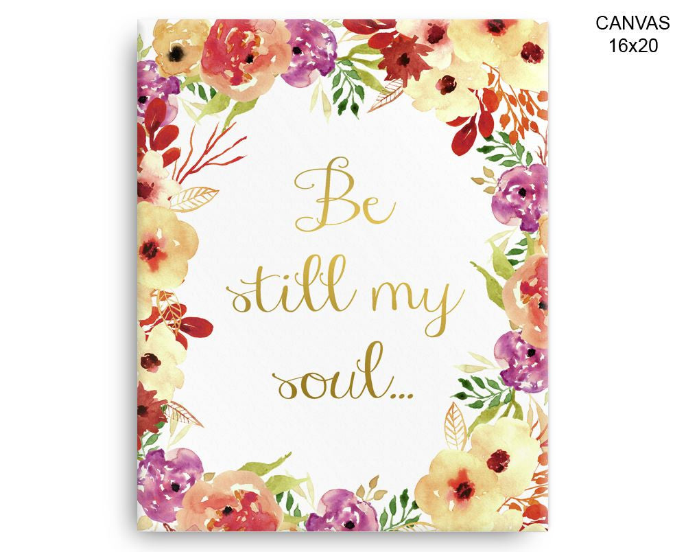 Be Still My Soul Print, Beautiful Wall Art with Frame and Canvas options available Bible Decor