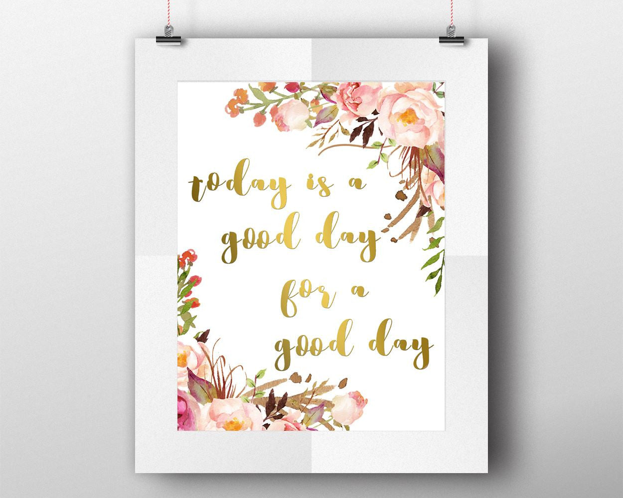 Wall Art Today Is A Good Day For A Good Day Digital Print Today Is A Good Day For A Good Day Poster Art Today Is A Good Day For A Good Day - Digital Download