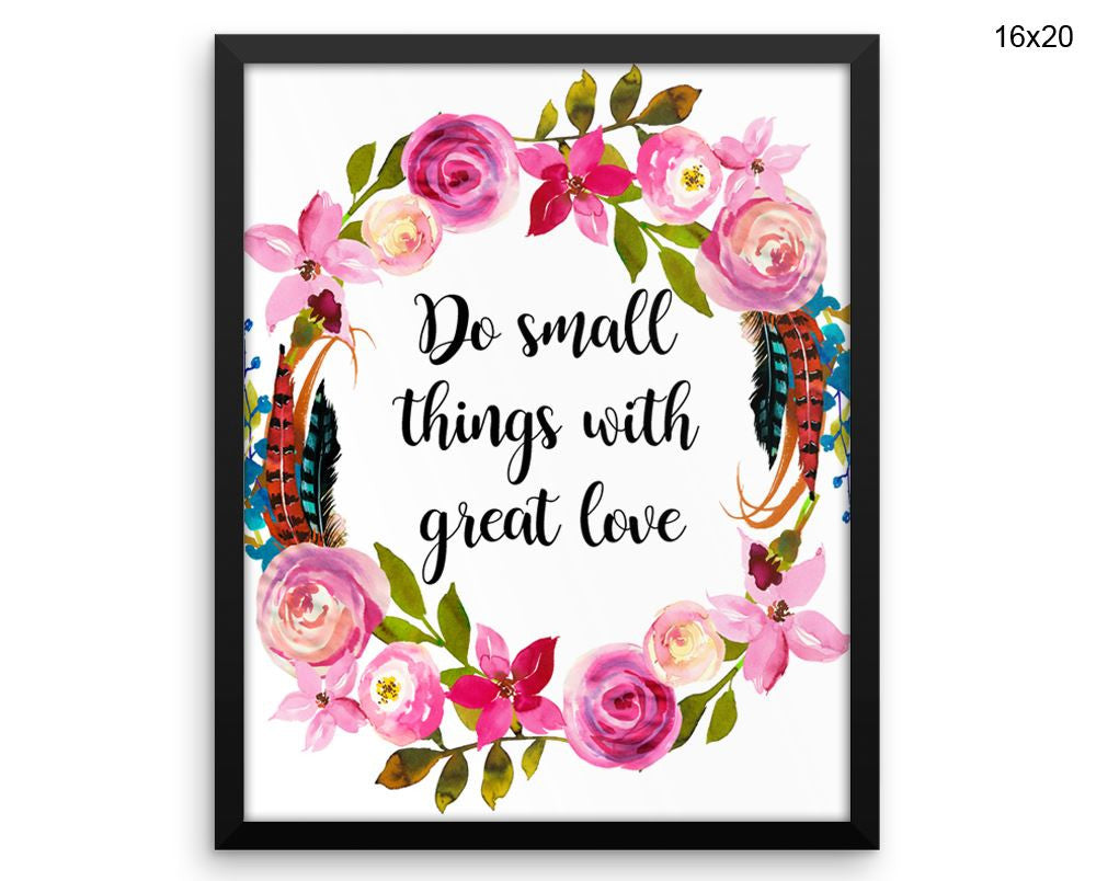 Do Small Things With Great Love Print, Beautiful Wall Art with Frame and Canvas options available