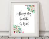 Wall Art Always Stay Humble And Kind Digital Print Always Stay Humble And Kind Poster Art Always Stay Humble And Kind Wall Art Print Always - Digital Download