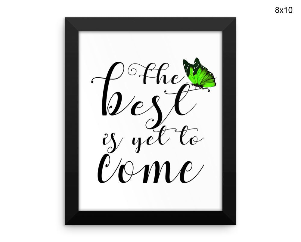 The Best Is Yet To Come Print, Beautiful Wall Art with Frame and Canvas options available Typography