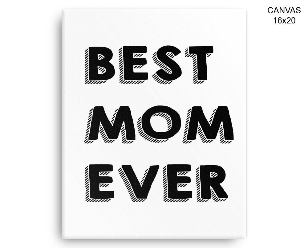 Best Mom Ever Print, Beautiful Wall Art with Frame and Canvas options available Home Decor