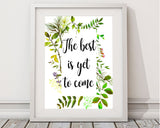 The Best Is Yet To Come Prints Wall Art The Best Is Yet To Come Digital Download The Best Is Yet To Come  Instant Download The Best Is Yet - Digital Download