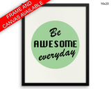 Awesome Print, Beautiful Wall Art with Frame and Canvas options available Motivation Decor