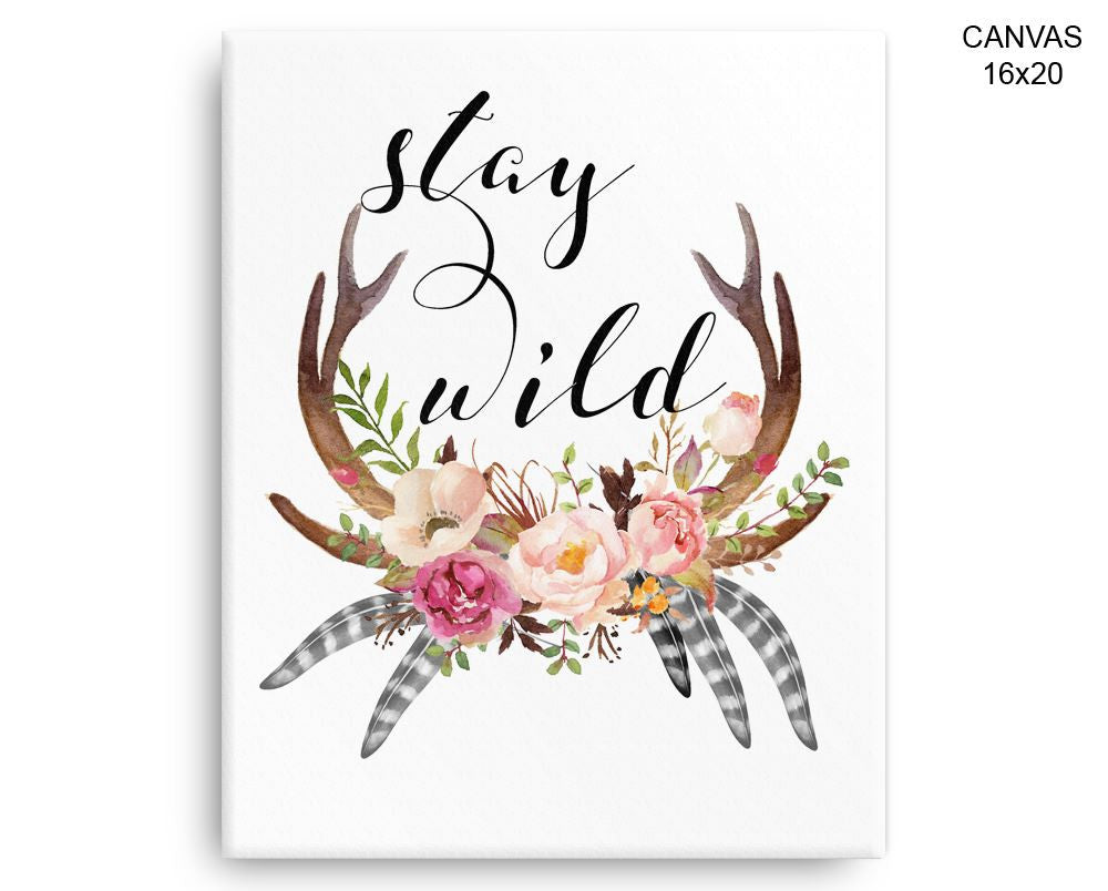 Stay Wild Print, Beautiful Wall Art with Frame and Canvas options available  Decor