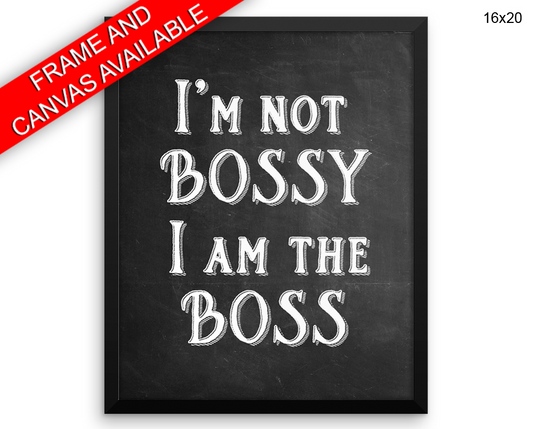 Bossy Boss Print, Beautiful Wall Art with Frame and Canvas options available Office Decor