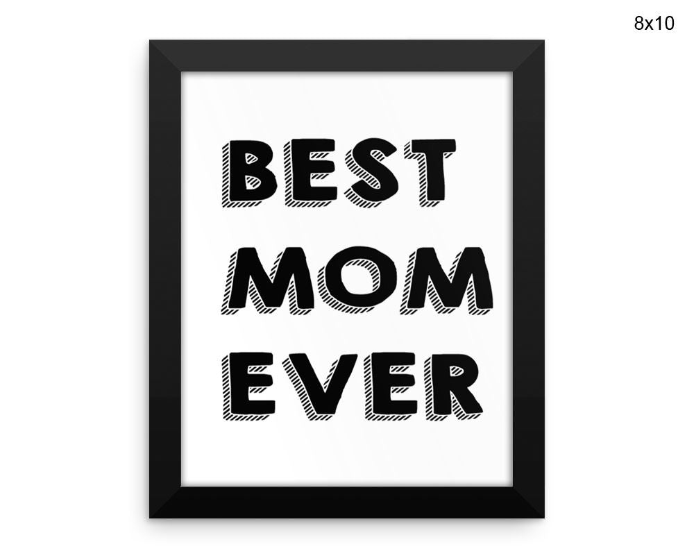 Best Mom Ever Print, Beautiful Wall Art with Frame and Canvas options available Home Decor