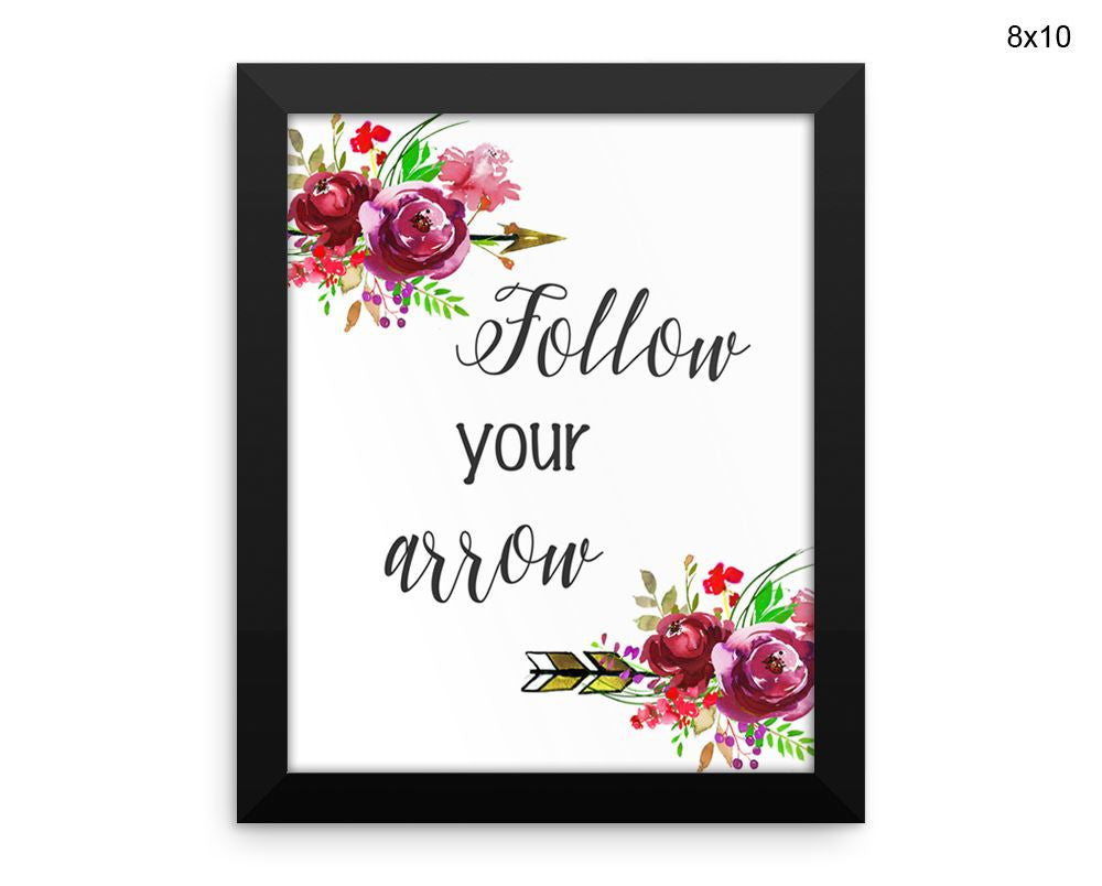 Follow Your Arrow Print, Beautiful Wall Art with Frame and Canvas options available  Decor