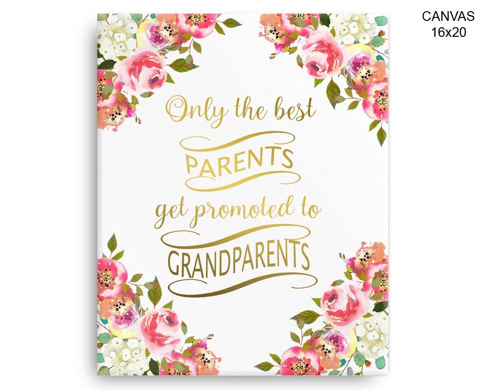 Only The Best Parents Get Promoted To Grandparents Print, Beautiful Wall Art with Frame and Canvas