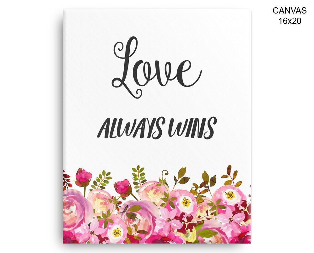 Love Always Wins Print, Beautiful Wall Art with Frame and Canvas options available Home Decor