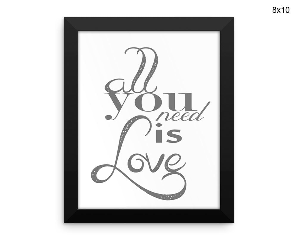 All You Need Is Love Print, Beautiful Wall Art with Frame and Canvas options available Typography