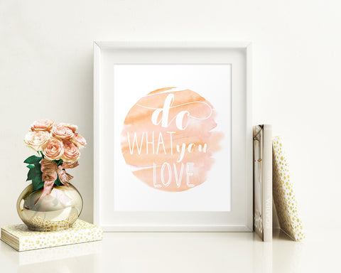 Wall Decor Do What You Love Printable Do What You Love Prints Do What You Love Sign Do What You Love  Printable Art Do What You Love Home - Digital Download