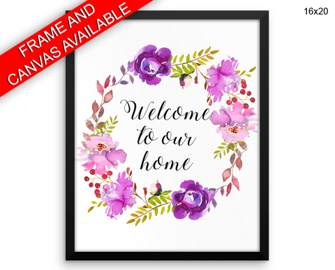 Welcome To Our Home Print, Beautiful Wall Art with Frame and Canvas options available House Decor