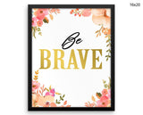 Brave Print, Beautiful Wall Art with Frame and Canvas options available Positive Decor