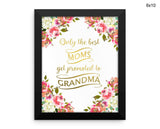 Only The Best Moms Get Promoted To Grandma Print, Beautiful Wall Art with Frame and Canvas options