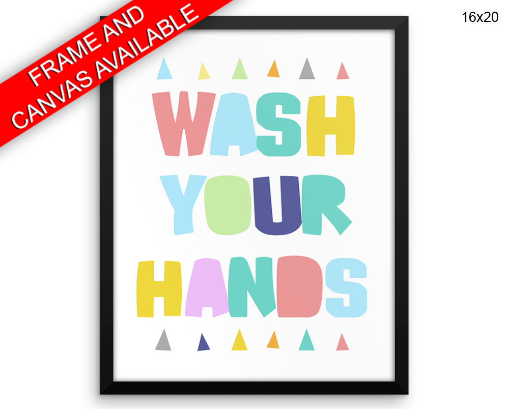 Wash Your Hands Print, Beautiful Wall Art with Frame and Canvas options available Bathroom Decor