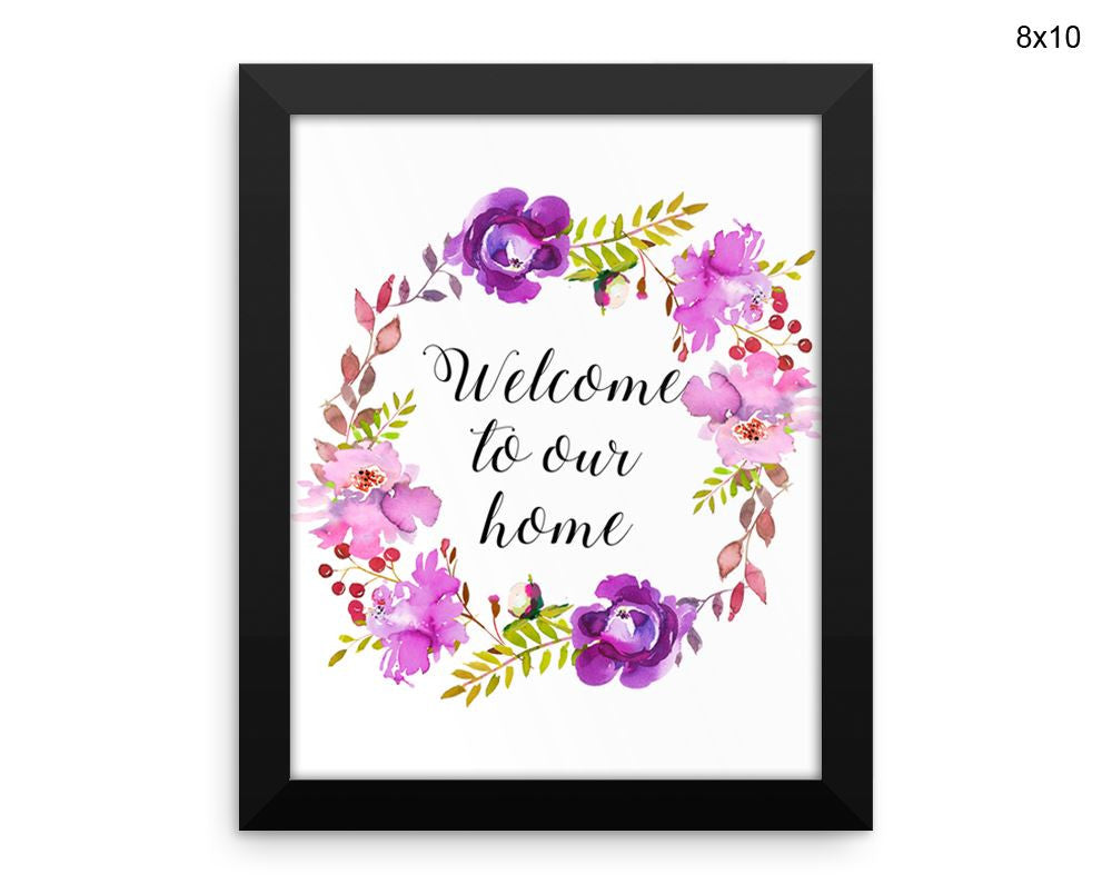 Welcome To Our Home Print, Beautiful Wall Art with Frame and Canvas options available House Decor