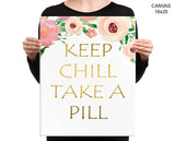 Chill Pill Print, Beautiful Wall Art with Frame and Canvas options available  Decor