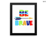 Brave Colorful Print, Beautiful Wall Art with Frame and Canvas options available Nursery Decor