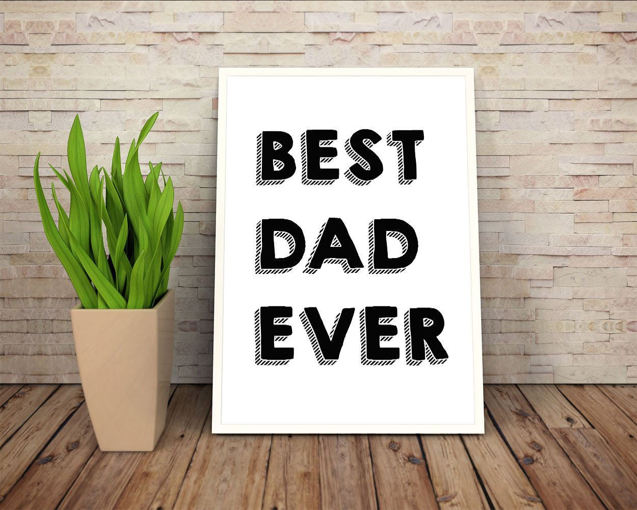 Wall Art Best Dad Ever Digital Print Best Dad Ever Poster Art Best Dad Ever Wall Art Print Best Dad Ever Home Art Best Dad Ever Home Print - Digital Download